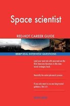 Space Scientist Red-Hot Career Guide; 2527 Real Interview Questions