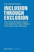 Inclusion through Exclusion – How Young Immigrant Israelis in the Nationalist Yisra′el Beitenu Party Read Israeli Citizenship
