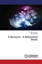 E-Business - A Behavioral Study
