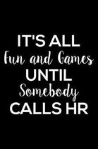 It's All Fun And Games Until Somebody Calls HR