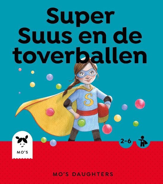 Mo's Daughters Superhero - Super Suus en de toverballen - Firma Fluks | Do-index.org