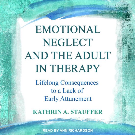 Emotional Neglect and the Adult in Therapy - cover