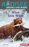 Science All Around Me (Pull Ahead Readers — Nonfiction) - What Eats What