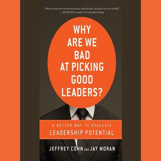Why Are We Bad at Picking Good Leaders? A Better Way to Eval ... - cover