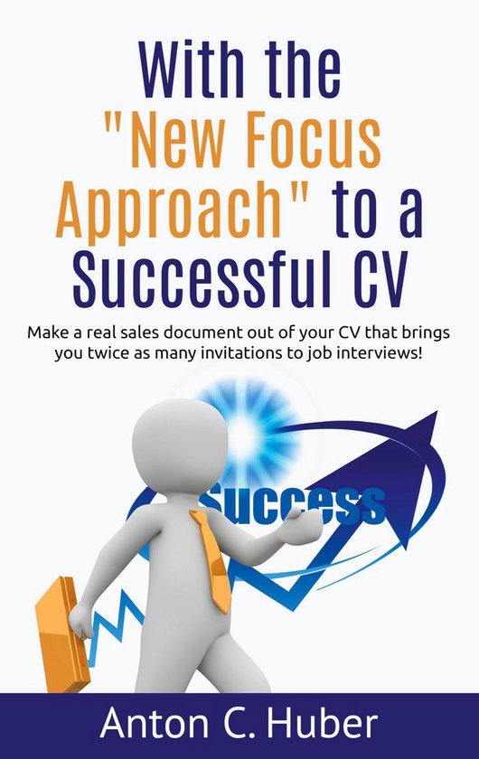 With the "New Focus Approach" to a Successful CV - cover