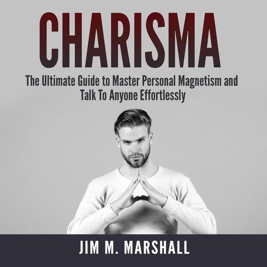 Charisma: The Ultimate Guide to Master Personal Magnetism an ... - cover