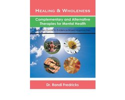 Healing and Wholeness: Complementary and Alternative Therapies for Mental Health