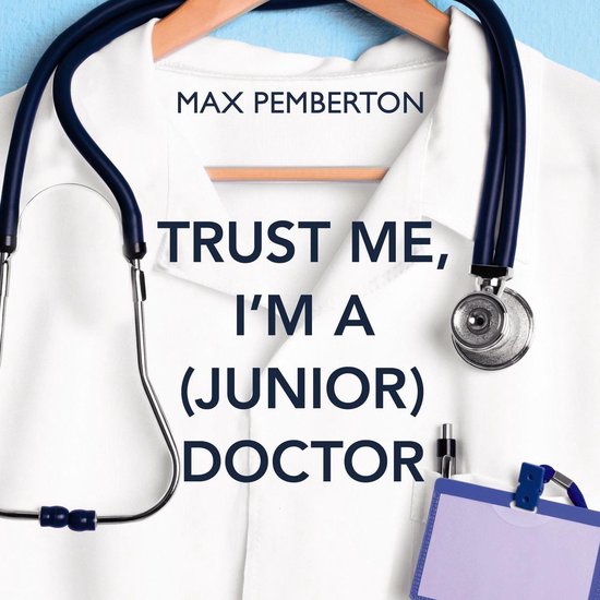 Trust Me, I'm a (Junior) Doctor - cover
