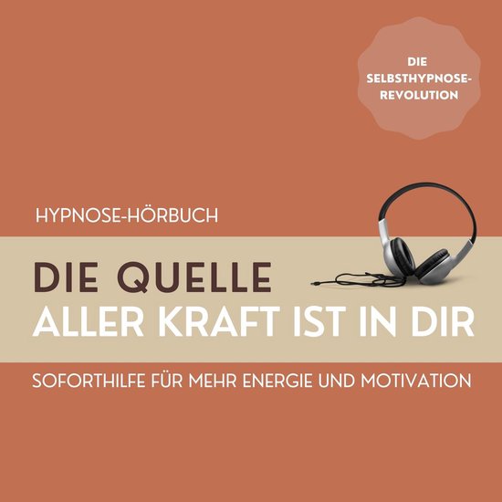 Hypnose: Die Quelle aller Kraft ist in Dir - cover