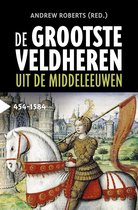 De grootste veldheren uit de middeleeuwen, 454-1584