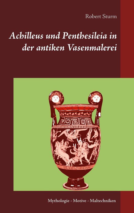 Achilleus und Penthesileia in der antiken Vasenmalerei - cover