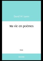 Collection Classique / Edilivre - Ma vie en poèmes