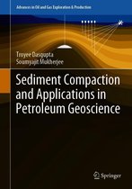 Advances in Oil and Gas Exploration & Production - Sediment Compaction and Applications in Petroleum Geoscience