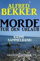 Morde für den Urlaub - Krimi Sammelband