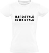 Hardstyle is my style Dames t-shirt | dominator | qlimax | defqon | tomorrowland |mysteryland | cadeau | kado | Wit