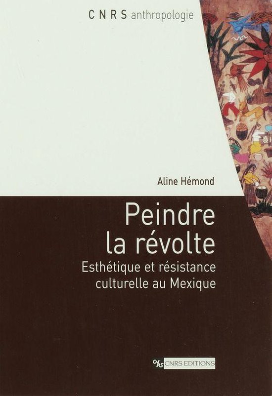 CNRS Anthropologie - Peindre la révolte - cover