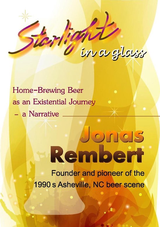 Starlight in a Glass - Home-Brewing Beer as an Existential J ... - cover