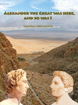 Alexander the Great was here, and so was I