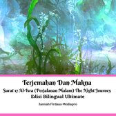 Terjemahan Dan Makna Surat 17 Al-Isra (Perjalanan Malam) The Night Journey Edisi Bilingual Ultimate