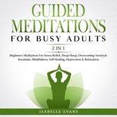 Guided Meditations For Busy Adults (2 in 1)