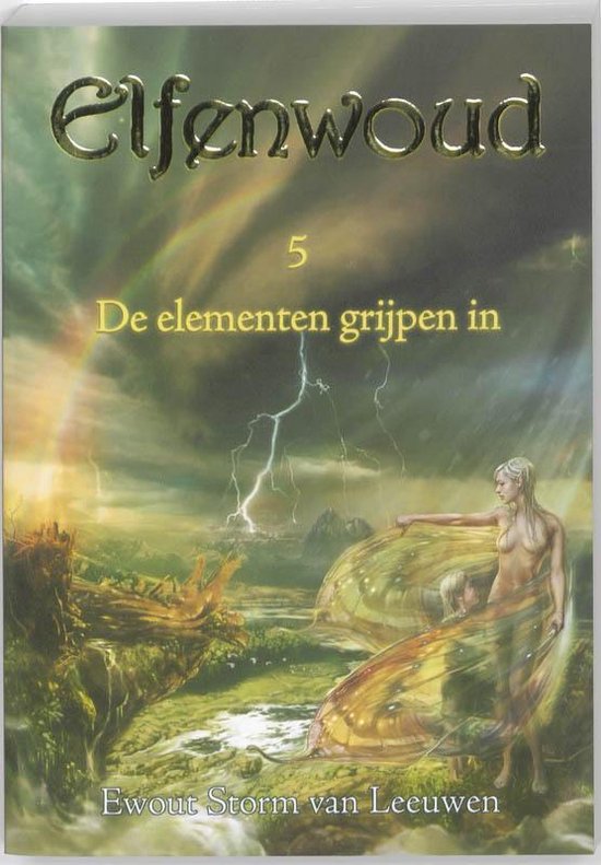 Elfenwoud - De elementen grijpen in