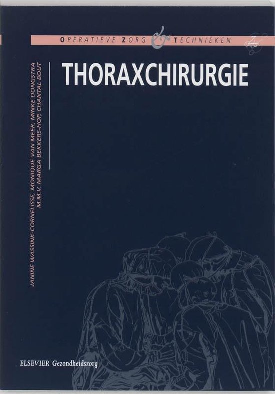 Cover van het boek 'Thoraxchirurgie / druk 1' van J. Wassink-Cornelisse en Olga van der Meer