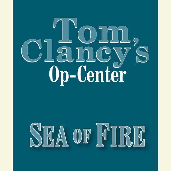 Tom Clancy's Op-Center #10: Sea of Fire - cover