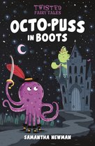 Twisted Fairy Tales - Twisted Fairy Tales: Octo-Puss in Boots