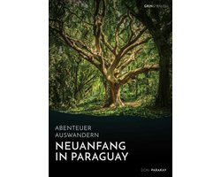 Abenteuer Auswandern: Neuanfang in Paraguay