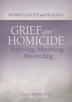 Words of Hope and Healing - Grief After Homicide