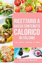 Ricettario A Basso Contenuto Calorico In italiano/ Low Calorie Cookbook In Italian