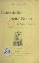 Mademoiselle Floriette Bachet du Conservatoire