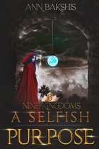 Nine Kingdoms 6 - A Selfish Purpose