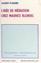 L'idée de médiation chez Maurice Blondel