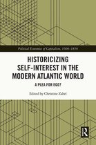 Political Economies of Capitalism, 1600-1850 - Historicizing Self-Interest in the Modern Atlantic World
