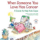 Elf-help Books for Kids - When Someone You Love Has Cancer