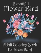 Beautiful Flower Bird Adult Coloring Book For Stress Relief