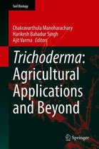 Soil Biology 61 - Trichoderma: Agricultural Applications and Beyond