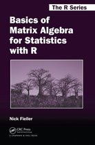 Chapman & Hall/CRC The R Series - Basics of Matrix Algebra for Statistics with R