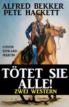 Tötet sie alle! Zwei Western