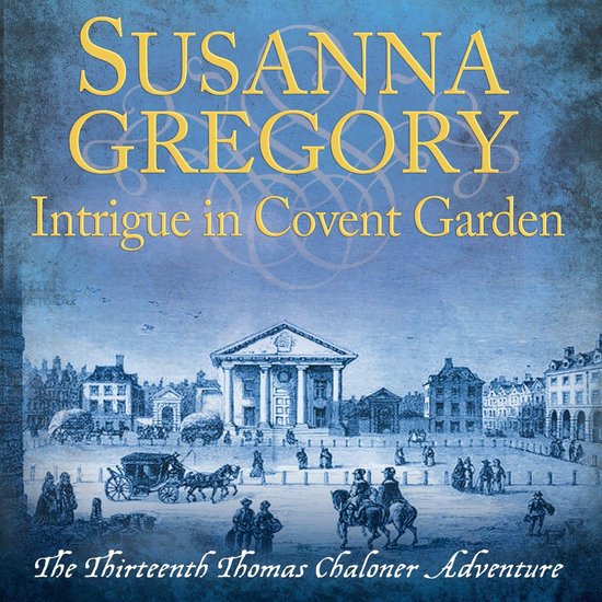 Adventures of Thomas Chaloner13- Intrigue in Covent Garden - cover