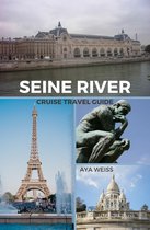 Seine River Cruise Travel Guide