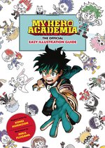 My Hero Academia: The Official Easy Illustration Guide- My Hero Academia: The Official Easy Illustration Guide