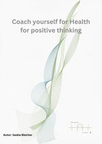 Coach yourself for Health for positve thinking