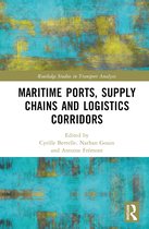 Routledge Studies in Transport Analysis- Maritime Ports, Supply Chains and Logistics Corridors