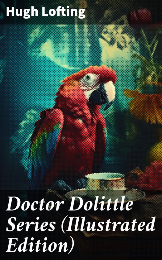 Doctor Dolittle Series (Illustrated Edition) (ebook), Hugh Lofting ...