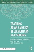 Equity and Social Justice in Education Series- Teaching Asian America in Elementary Classrooms