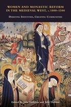 Studies in the History of Medieval Religion- Women and Monastic Reform in the Medieval West, c. 1000 – 1500