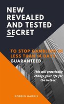 New Revealed And Tested Secret To Stop Gambling In Less Than 14 Days - Guaranteed