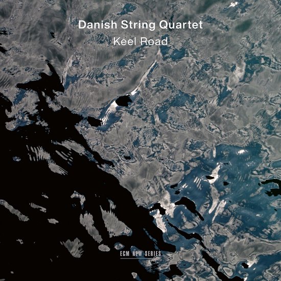 Danish String Quartet Keel Road ECM NEW SERIES